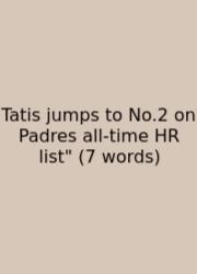 Tatis Jumps To No.2 On Padres All‑time HR List