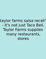 Taylor Farms Salsa Recall
