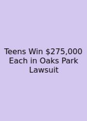Teens Win $275,000 Each In Oaks Park Lawsuit