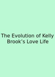 The Evolution Of Kelly Brook’s Love Life