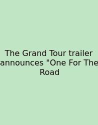 The Grand Tour Trailer Announces 