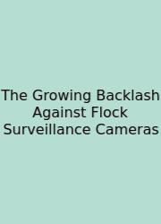 The Growing Backlash Against Flock Surveillance Cameras