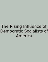 The Rising Influence Of Democratic Socialists Of America