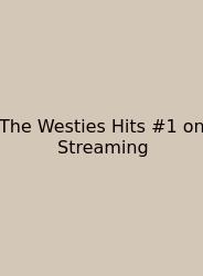 The Westies Hits #1 On Streaming