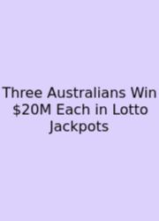 Three Australians Win $20M Each In Lotto Jackpots
