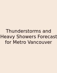 Thunderstorms And Heavy Showers Forecast For Metro Vancouver