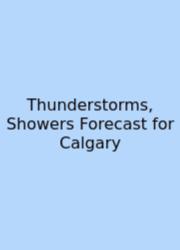 Thunderstorms, Showers Forecast For Calgary