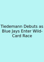 Tiedemann Debuts As Blue Jays Enter Wild-Card Race