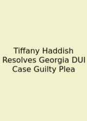 Tiffany Haddish Resolves Georgia DUI Case Guilty Plea