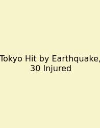 Tokyo Hit By Earthquake, 30 Injured