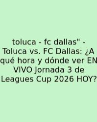 Toluca - Fc Dallas