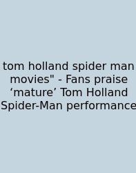 Tom Holland Spider Man Movies