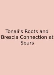 Tonali's Roots And Brescia Connection At Spurs