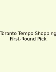 Toronto Tempo Shopping First-Round Pick