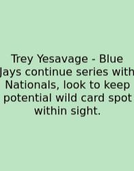 Trey Yesavage - Blue Jays Continue Series With Nationals, Look To Keep Potential Wild Card Spot Within Sight.