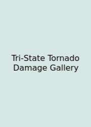Tri-State Tornado Damage Gallery