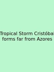Tropical Storm Cristóbal Forms Far From Azores