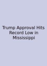 Trump Approval Hits Record Low In Mississippi