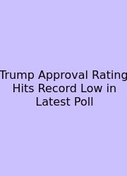 Trump Approval Rating Hits Record Low In Latest Poll