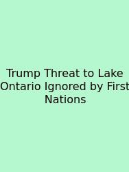 Trump Threat To Lake Ontario Ignored By First Nations