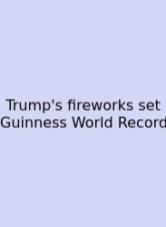 Trump's Fireworks Set Guinness World Record