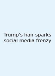 Trump's Hair Sparks Social Media Frenzy