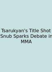 Tsarukyan's Title Shot Snub Sparks Debate In MMA