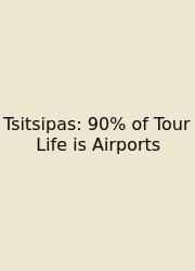 Tsitsipas: 90% Of Tour Life Is Airports