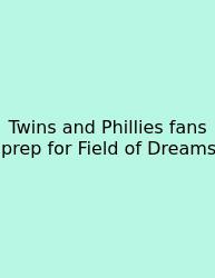 Twins And Phillies Fans Prep For Field Of Dreams
