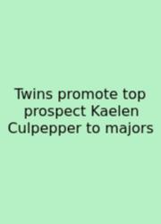 Twins Promote Top Prospect Kaelen Culpepper To Majors