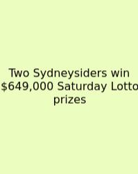 Two Sydneysiders Win $649,000 Saturday Lotto Prizes