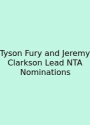 Tyson Fury And Jeremy Clarkson Lead NTA Nominations