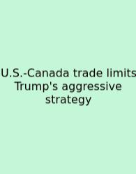 U.S.-Canada Trade Limits Trump's Aggressive Strategy