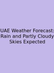 UAE Weather Forecast: Rain And Partly Cloudy Skies Expected