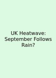 UK Heatwave: September Follows Rain?