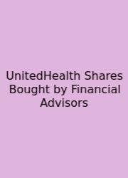 UnitedHealth Shares Bought By Financial Advisors