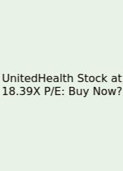 UnitedHealth Stock At 18.39X P/E: Buy Now?