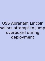 USS Abraham Lincoln Sailors Attempt To Jump Overboard During Deployment