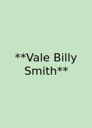 **Vale Billy Smith**