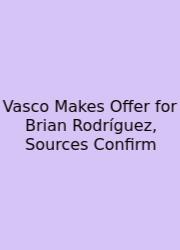 Vasco Makes Offer For Brian Rodríguez, Sources Confirm