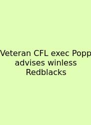 Veteran CFL Exec Popp Advises Winless Redblacks