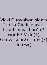 Vicki Gunvalson Slams Teresa Giudice Over Fraud Conviction