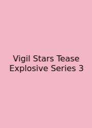 Vigil Stars Tease Explosive Series 3