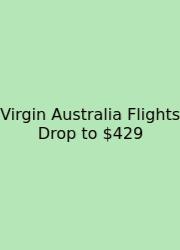Virgin Australia Flights Drop To $429