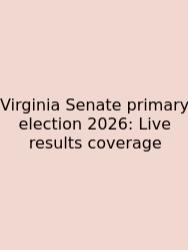 Virginia Senate Primary Election 2026: Live Results Coverage