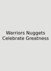 Warriors Nuggets Celebrate Greatness