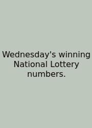 Wednesday's Winning National Lottery Numbers.