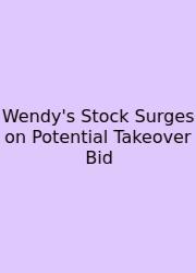 Wendy's Stock Surges On Potential Takeover Bid