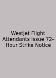 WestJet Flight Attendants Issue 72-Hour Strike Notice