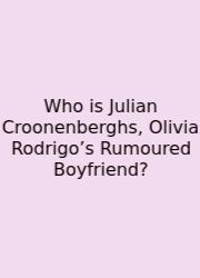Who Is Julian Croonenberghs, Olivia Rodrigo’s Rumoured Boyfriend?
